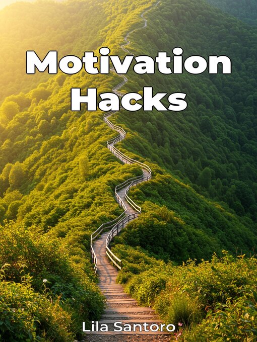 Title details for Motivation Hacks by Lila Santoro - Available